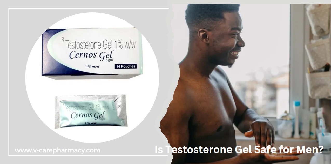 Is Testosterone Gel Safe for Men? 